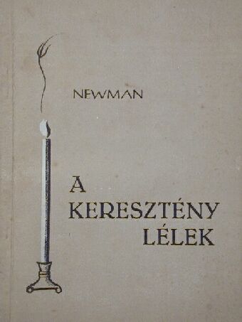 J. H. Newman - A keresztény lélek [antikvár]