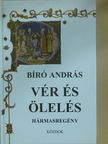 Bíró András - Vér és ölelés (dedikált példány) [antikvár]