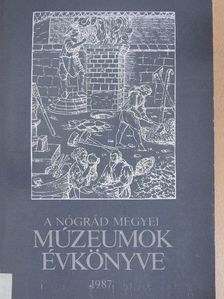 Gazsi József - A nógrád megyei múzeumok évkönyve 1987. [antikvár]