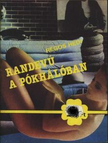 Regös Hédi - Randevú a pókhálóban [antikvár]