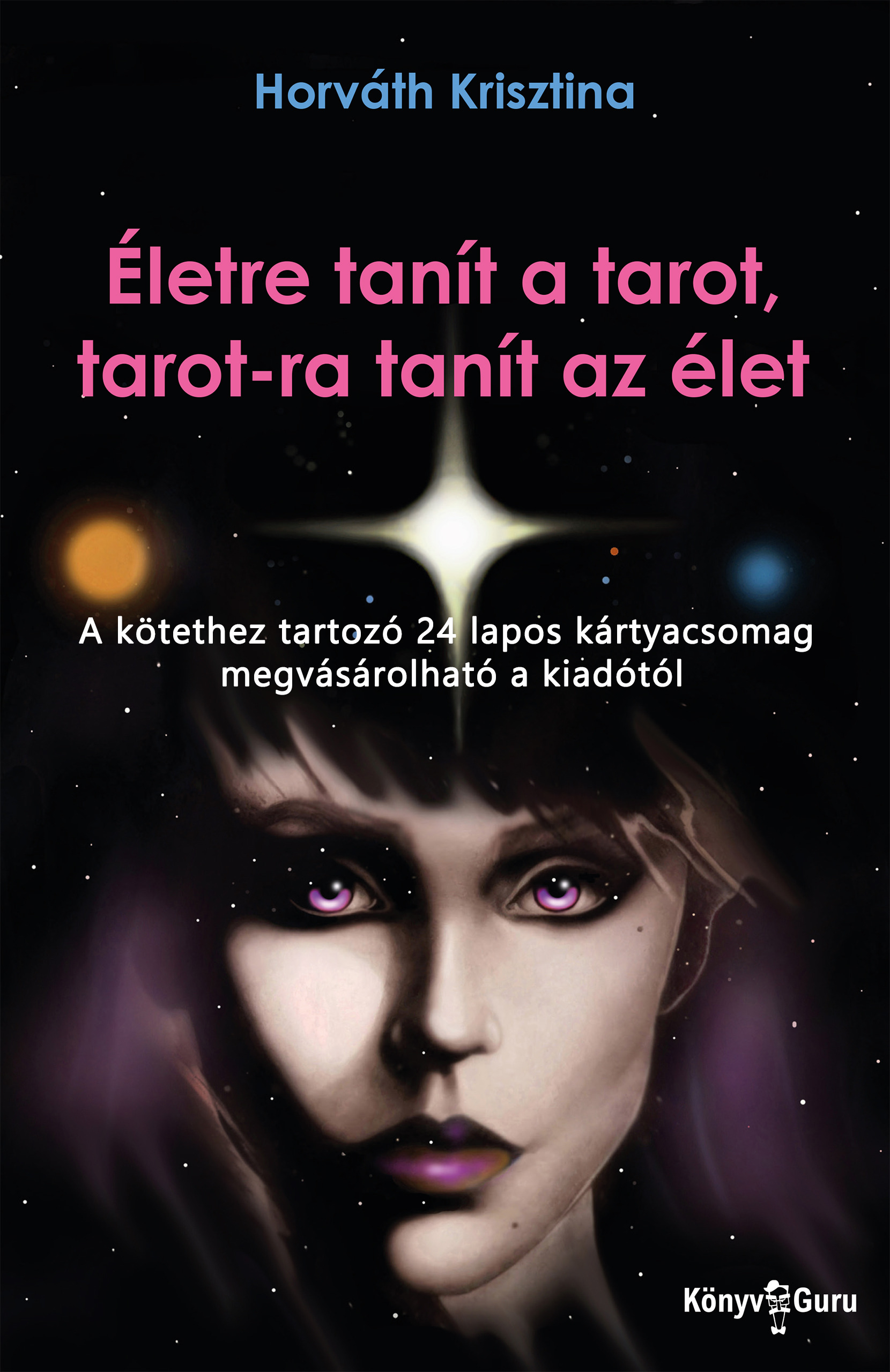 Horváth Krisztina - Életre tanít a tarot, tarot-ra tanít az élet [eKönyv: epub, mobi]