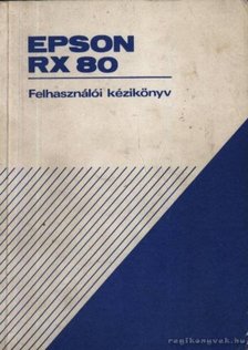 Stankovicsné dr. Henczl Ilona - Epson RX 80 Felhasználói kézikönyv [antikvár]