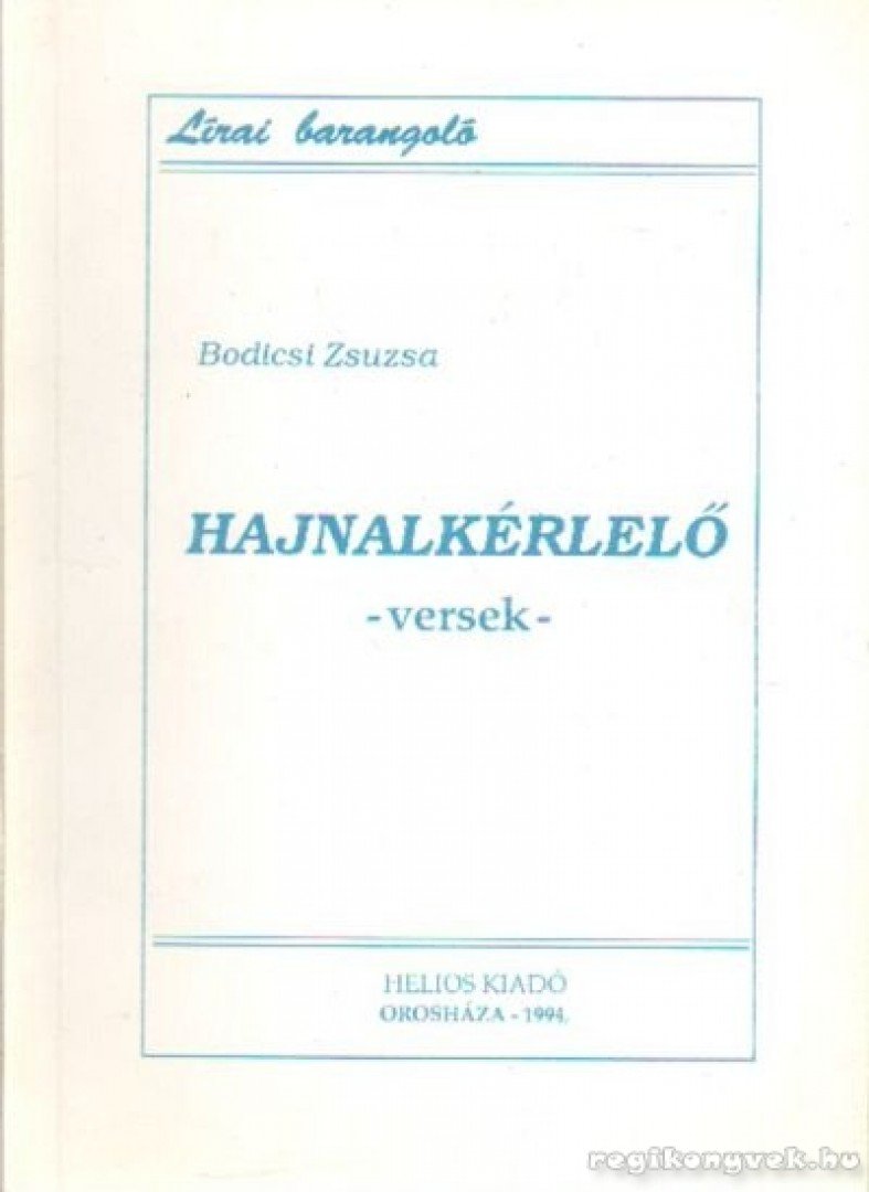 Bodicsi Zsuzsa - Hajnalkérlelő [antikvár]