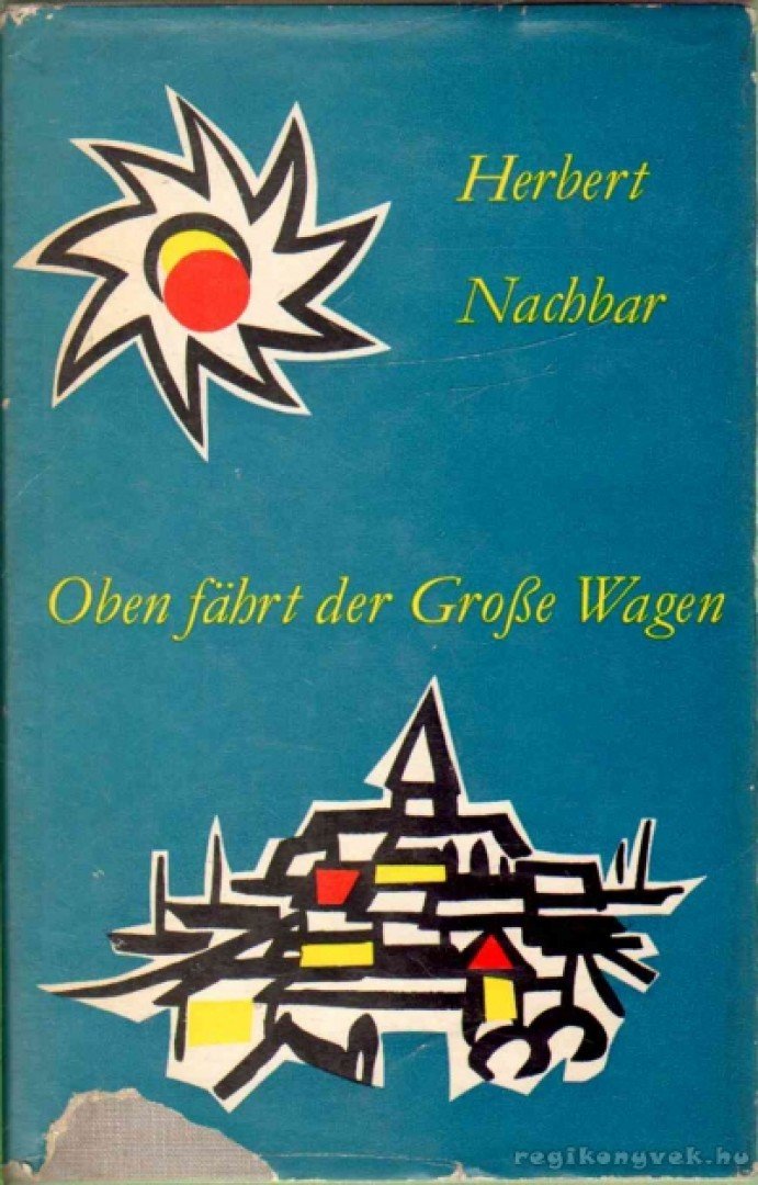 Nachbar, Herbert - Oben fährt der Große Wagen [antikvár]
