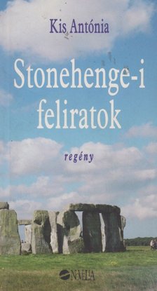 Kis Antónia - Stonehenge-i feliratok [antikvár]