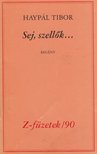 HAYPÁL TIBOR - Sej, szellők... [antikvár]