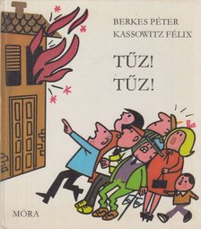 Berkes Péter - Tűz! Tűz! [antikvár]
