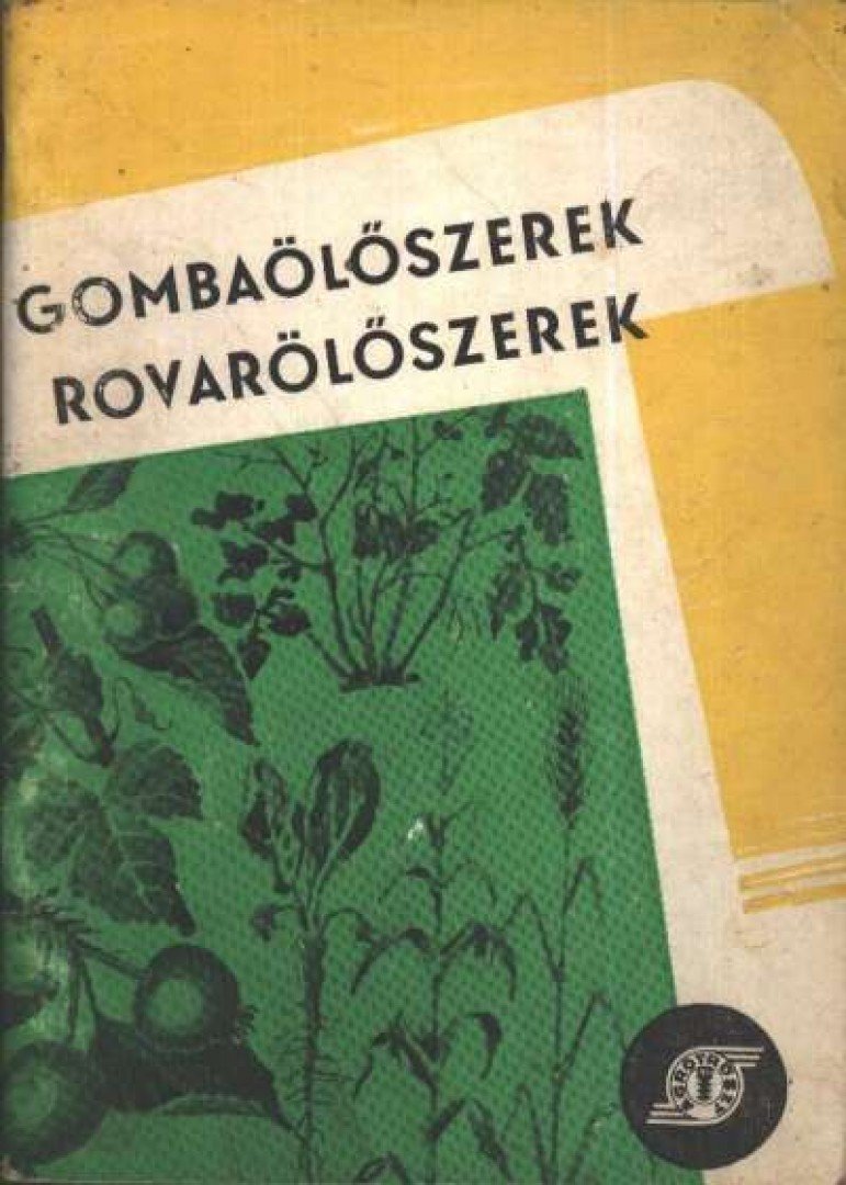 Gombaölőszerek, rovarölőszerek [antikvár]