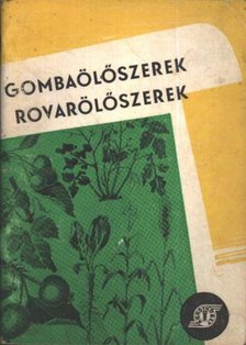 Gombaölőszerek, rovarölőszerek [antikvár]