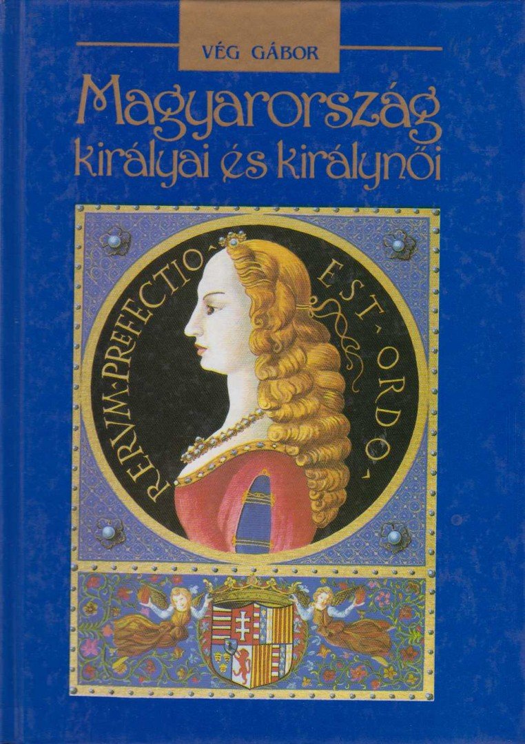 Vég Gábor - Magyarország királyai és királynői [antikvár]