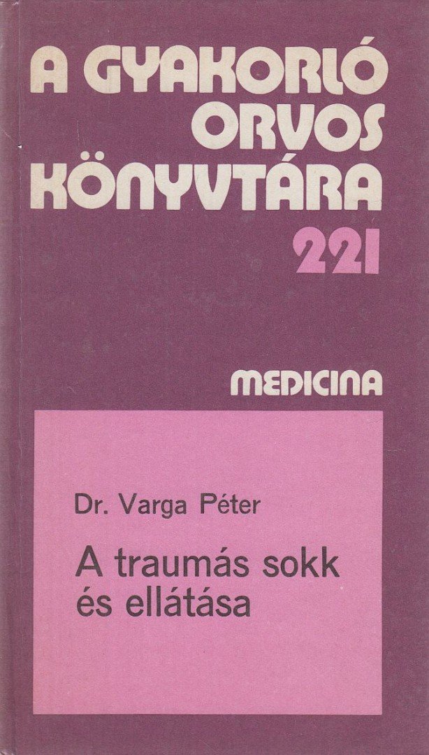 Varga Péter - A traumás sokk és ellátása [antikvár]