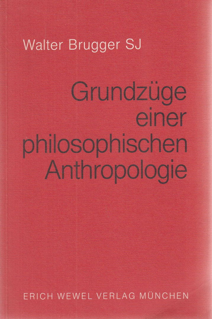 Walter Brugger - Grundzüge einer philosophischen Anthropologie [antikvár]