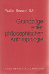 Walter Brugger - Grundzüge einer philosophischen Anthropologie [antikvár]