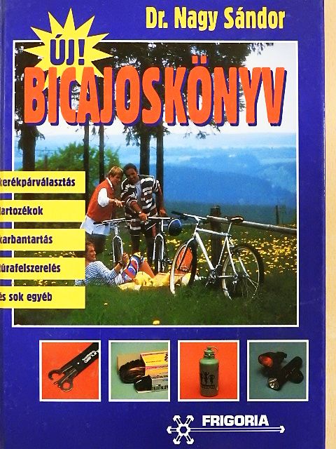 Dr. Nagy Sándor - Új! Bicajoskönyv [antikvár]