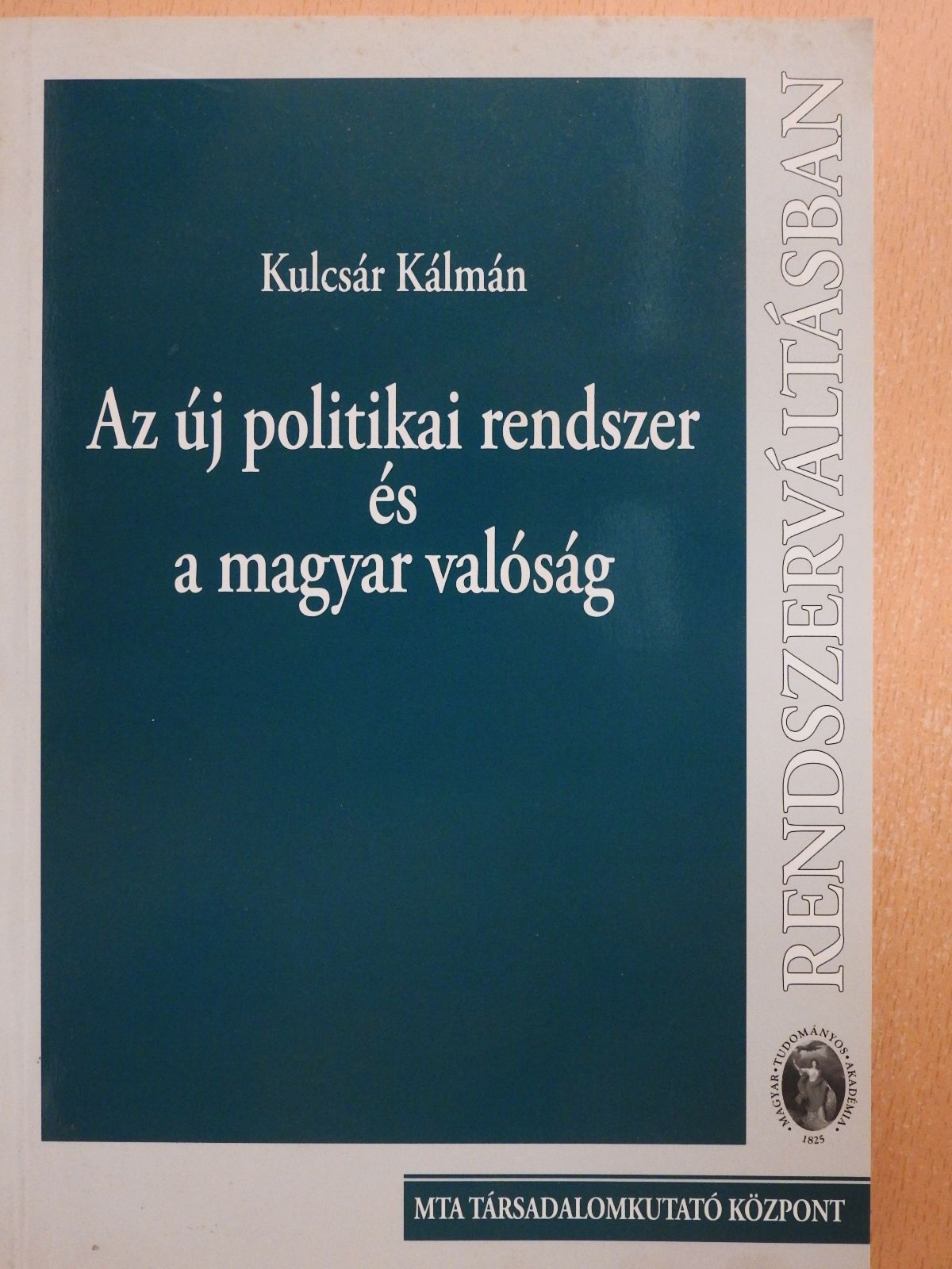 Kulcsár Kálmán - Az új politikai rendszer és a magyar valóság (dedikált példány) [antikvár]