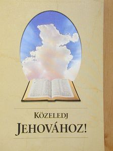 Közeledj Jehovához! [antikvár]