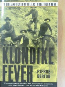 Pierre Berton - The Klondike Fever [antikvár]
