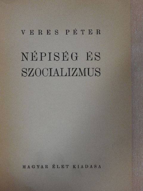 Veres Péter - Népiség és szocializmus [antikvár]
