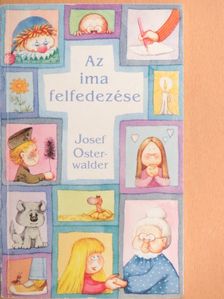 Josef Osterwalder - Az ima felfedezése [antikvár]