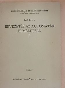 Peák István - Bevezetés az automaták elméletébe I. [antikvár]