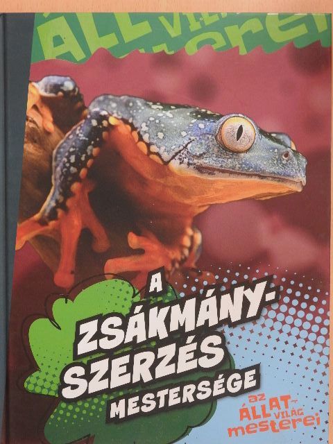 Szarvas Tímea - A zsákmányszerzés mestersége [antikvár]