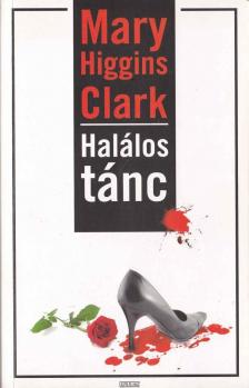 Mary Higgins Clark - Halálos tánc [antikvár]