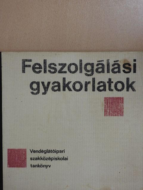 Dr. Sándor László - Felszolgálási gyakorlatok [antikvár]