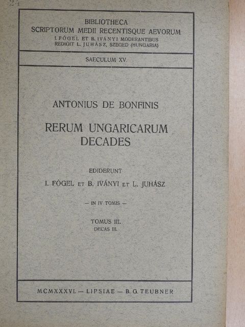 Antonius de Bonfinis - Rerum ungaricarum decades III. [antikvár]