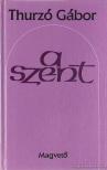 THURZÓ GÁBOR - A szent [antikvár]