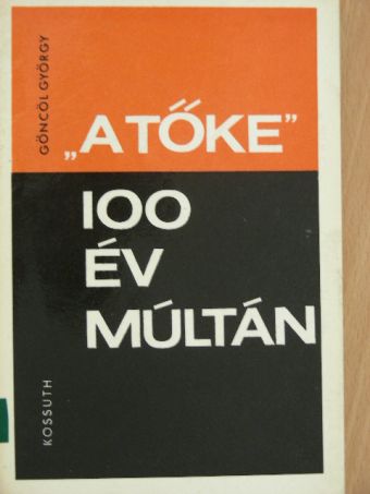 Göncöl György - "A tőke" 100 év múltán [antikvár]