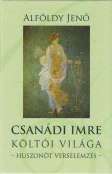 ALFÖLDY JENŐ - Csanádi Imre költői világa II. [antikvár]