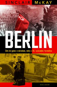 Sinclair Mckay - Berlin [eKönyv: epub, mobi]