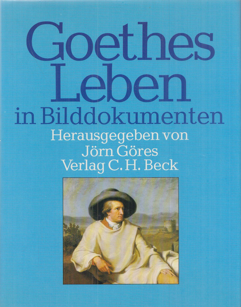 Göres, Jörn - Goethes Leben in Bilddokumenten [antikvár]