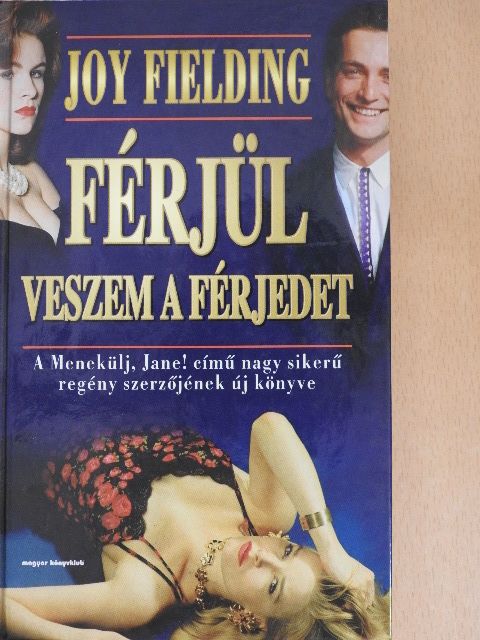 Joy Fielding - Férjül veszem a férjedet [antikvár]
