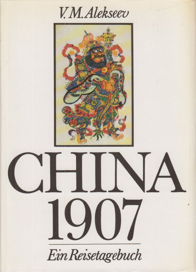 V. M. Alekseev - China im Jahre 1907 [antikvár]