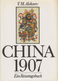V. M. Alekseev - China im Jahre 1907 [antikvár]