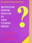 Dr. Harold H. Markus - Betegnek érzem magam, és nem tudom miért [antikvár]