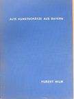 Adolf Feulner - Alte Kunstschätze aus Bayern [antikvár]
