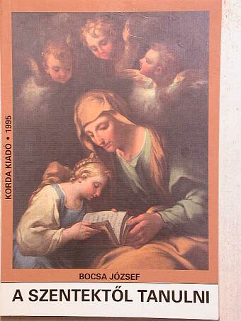 Bocsa József - A szentektől tanulni [antikvár]