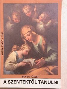 Bocsa József - A szentektől tanulni [antikvár]
