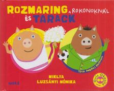 Miklya Luzsányi Mónika - Rozmaring és Tarack a rokonoknál [antikvár]