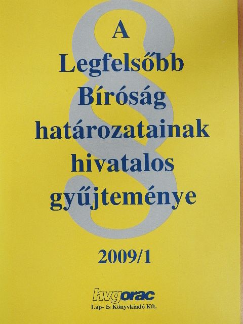 A Legfelsőbb Bíróság határozatainak hivatalos gyűjteménye 2009/1. [antikvár]
