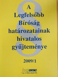 A Legfelsőbb Bíróság határozatainak hivatalos gyűjteménye 2009/1. [antikvár]