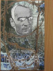 Anatolij Marcsenko - Tanúvallomás [antikvár]