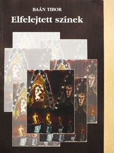 Baán Tibor - Elfelejtett színek [antikvár]