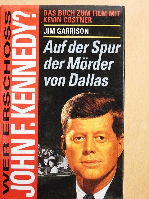 Jim Garrison - Wer Erschoss John F. Kennedy? [antikvár]