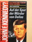 Jim Garrison - Wer Erschoss John F. Kennedy? [antikvár]