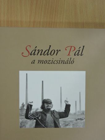Kelecsényi László - Sándor Pál a mozicsináló [antikvár]