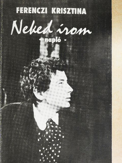 Ferenczi Krisztina - Neked írom [antikvár]
