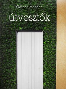 Gáspári Mariann - Útvesztők [antikvár]